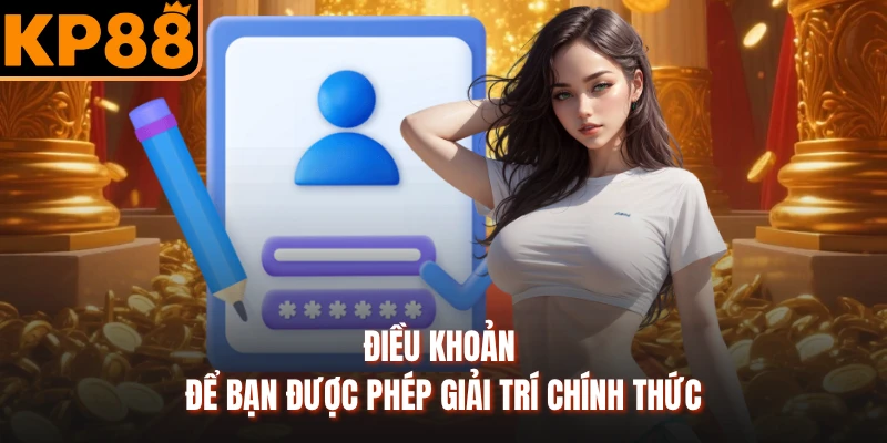 Điều khoản để bạn được phép giải trí chính thức
