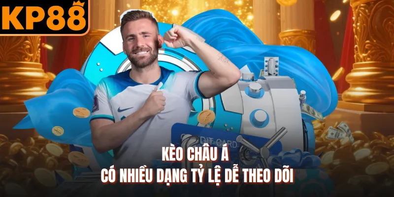 Kèo châu Á có nhiều dạng tỷ lệ dễ theo dõi