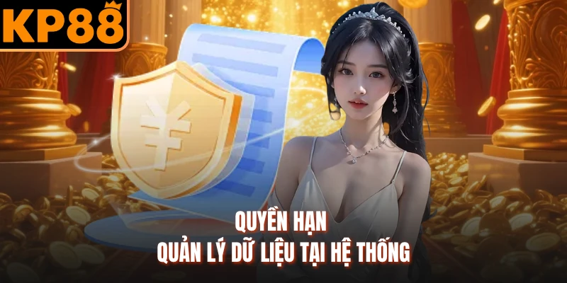 Quyền hạn quản lý dữ liệu tại hệ thống