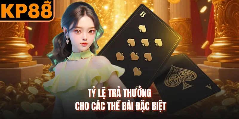 Tỷ lệ trả thưởng cho các thế bài đặc biệt
